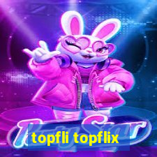 topfli topflix